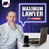 The Maximum Lawyer Podcast