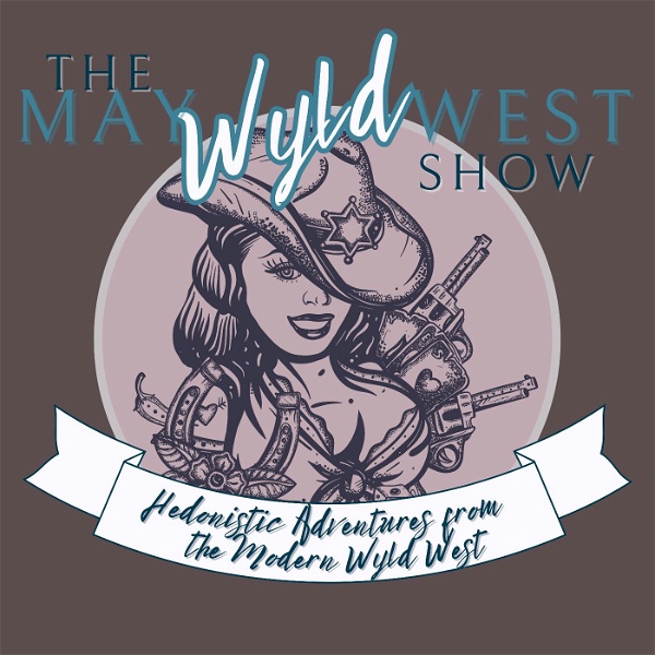 Artwork for The May Wyld West Show: A Swinger Podcast