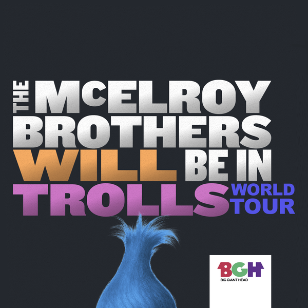 Artwork for The McElroy Brothers Will Be In Trolls World Tour