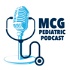 The MCG Pediatric Podcast