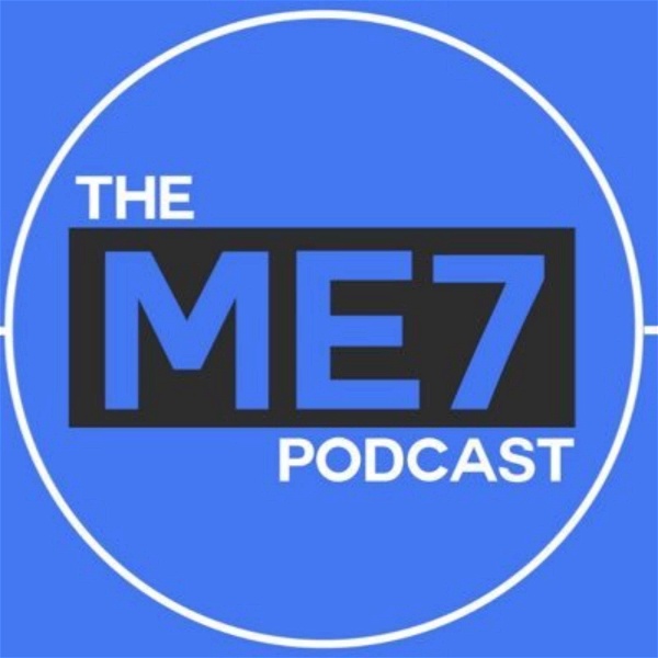 Artwork for The ME7 Podcast