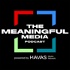 The Meaningful Media Podcast