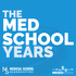The Med School Years