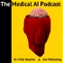The Medical AI Podcast