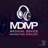The Medical Device Marketing Podcast