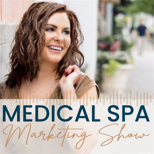 Artwork for The Medical Spa Marketing Show
