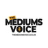 The Mediums Voice