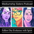 The Mediumship Sisters Podcast