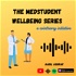 The MedStudent Wellbeing Series