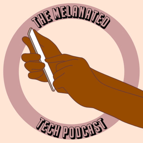 Artwork for The Melanated Tech Podcast