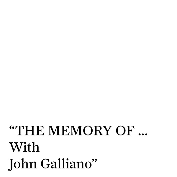 Artwork for THE MEMORY OF… With John Galliano.