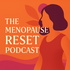 The Menopause Reset Podcast