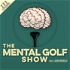 The Mental Golf Show