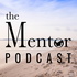 The Mentor Podcast