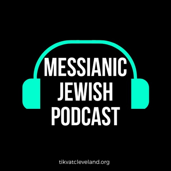 Artwork for The Messianic Jewish Podcast