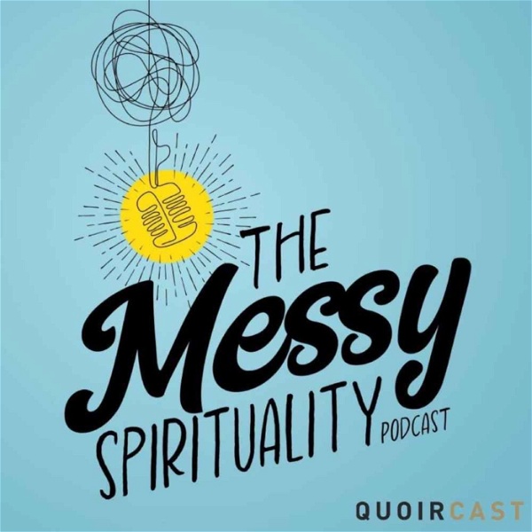 Artwork for The Messy Spirituality Podcast