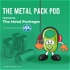 The Metal Pack Pod