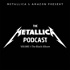 The Metallica Podcast: Volume 1 — The Black Album