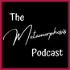 The Metamorphosis Podcast