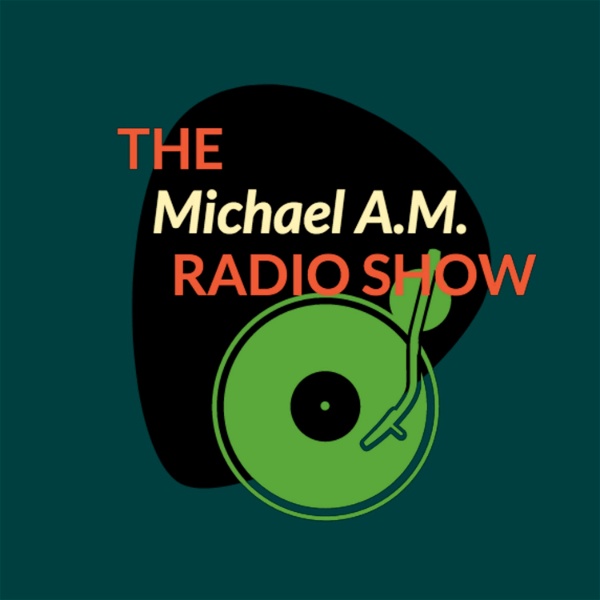 Artwork for The Michael A.M. Radio Show