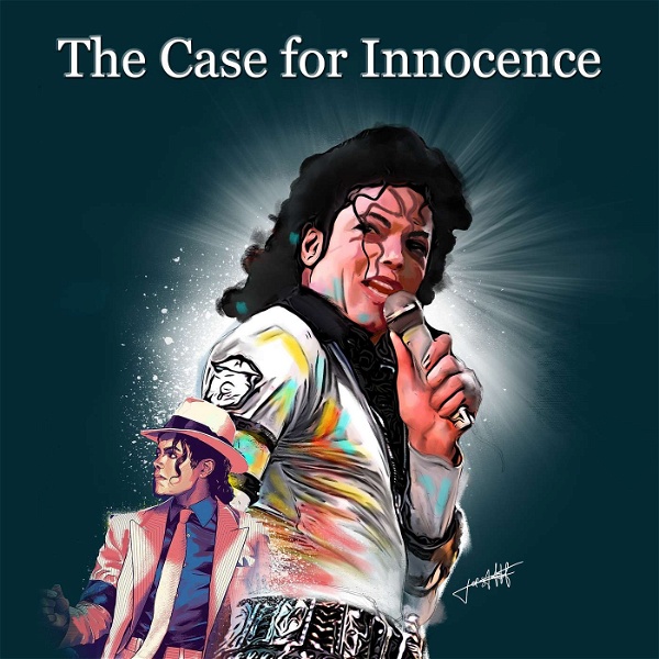 Artwork for The Michael Jackson Case for Innocence Podcast