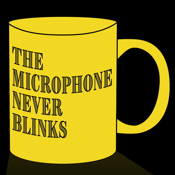 Artwork for The Microphone Never Blinks
