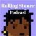 The Rolling Stoner Podcast