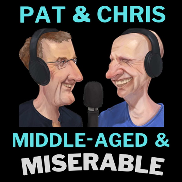 Artwork for The Middle Aged & Miserable Podcast
