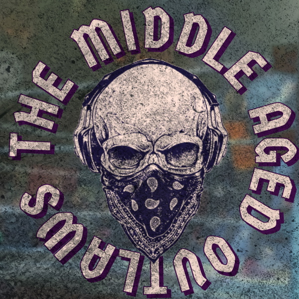 Artwork for The Middle Aged Outlaws Podcast