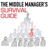 The Middle Manager's Survival Guide