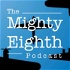 The 'Mighty Eighth' Podcast