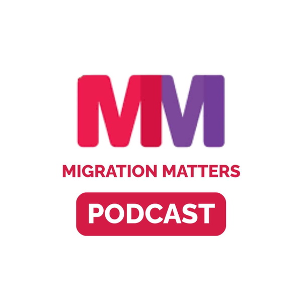 Artwork for The Migration Matters Podcast by MM Migration