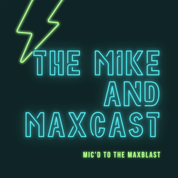 Artwork for The Mike and Maxcast