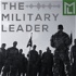 The Military Leader Podcast