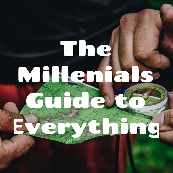 Artwork for The Millenials Guide to Everything