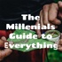 The Millenials Guide to Everything