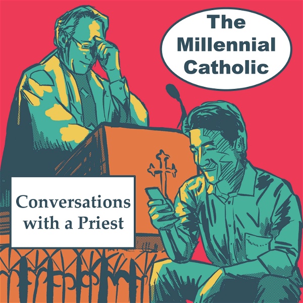 Artwork for The Millennial Catholic Podcast: Conversations with a Priest