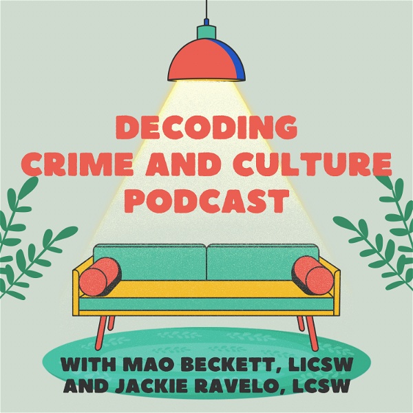 Artwork for Decoding Crime and Culture Podcast