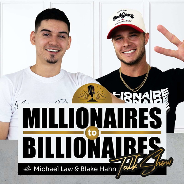 Artwork for The Millionaires to Billionaires Podcast