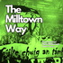 The Milltown Way