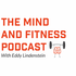 The Mind and Fitness Podcast