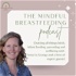 The Mindful Breastfeeding Podcast