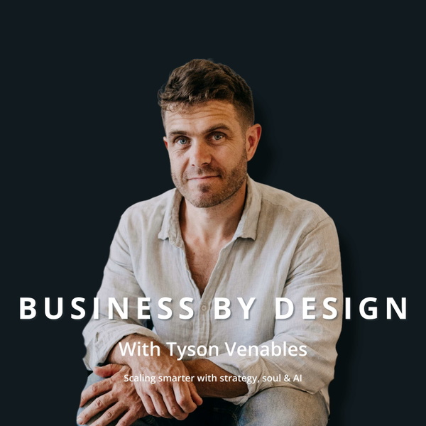 Artwork for Business By Design With Tyson Venables