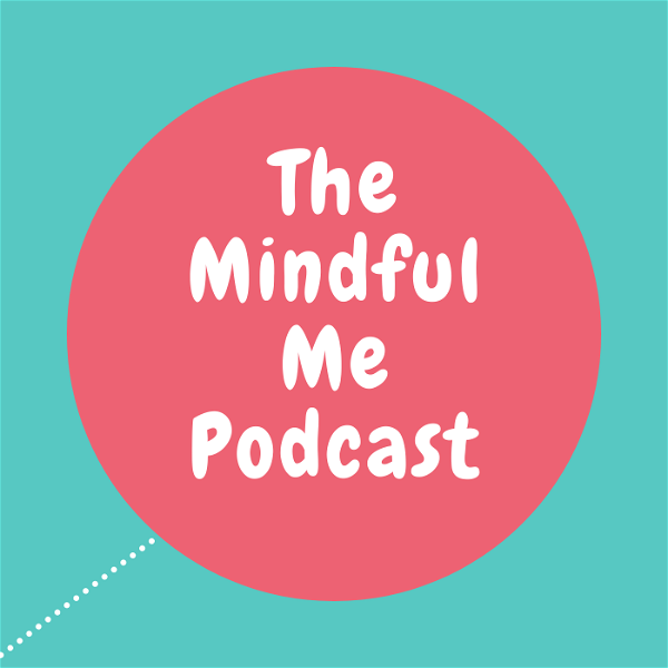 Artwork for The Mindful Me Podcast for children