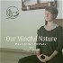 Our Mindful Nature {Formerly The Mindful Minute}