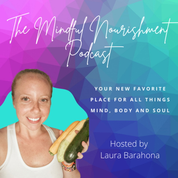 Artwork for The Mindful Nourishment Podcast