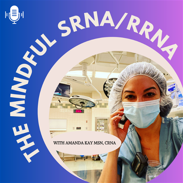 Artwork for The Mindful SRNA/RRNA Podcast