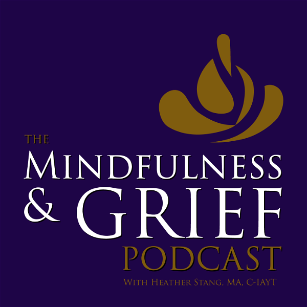 Artwork for The Mindfulness & Grief Podcast