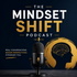 The Mindset Shift Podcast