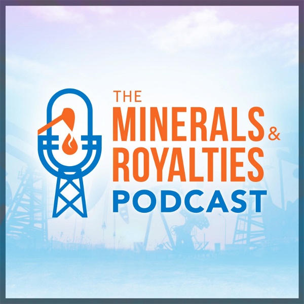 Artwork for The Minerals and Royalties Podcast